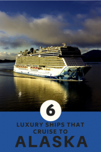 6 luxury ships that cruise to Alaska
