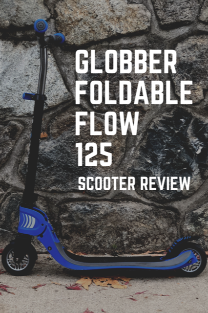 Globber Foldable Flow 125 scooter review #Kidsstuff #scooter 