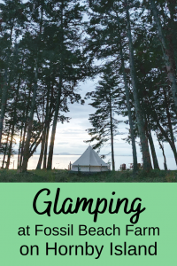 Glamping at Fossil Beach Farm on Hornby Island #glamping #britishcolumbia